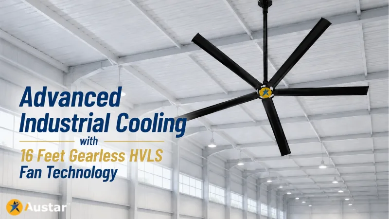 Advanced Industrial Cooling with 16 Feet Gearless HVLS Fan Technology