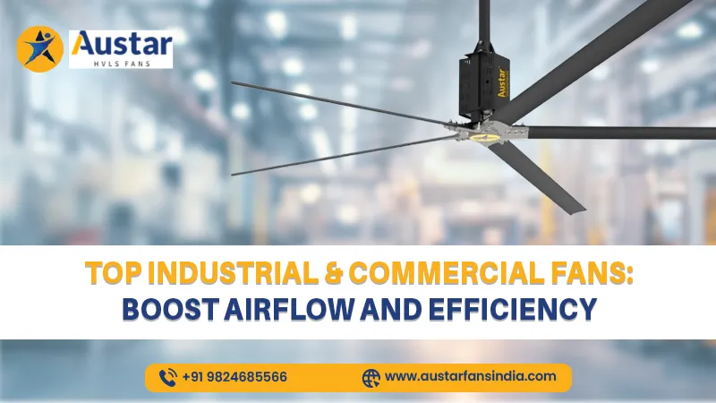 Top Industrial & Commercial Fans: Boost Airflow and Efficiency
