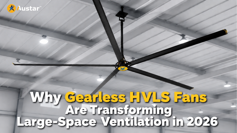 Why Gearless HVLS Fans Are Transforming Large-Space Ventilation in 2026