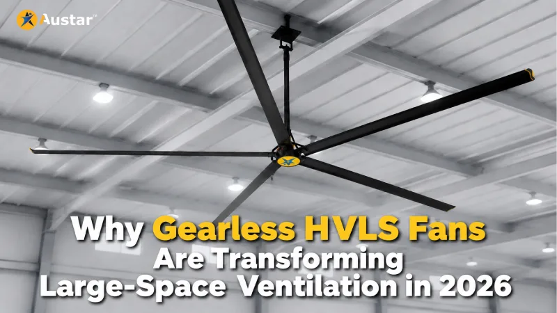 Why Gearless HVLS Fans Are Transforming Large-Space Ventilation in 2026